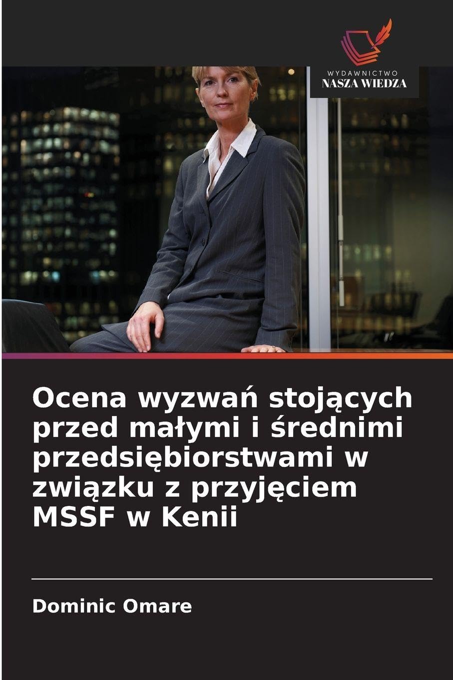 Ocena wyzwa¿ stoj¿cych przed ma¿ymi i ¿rednimi przedsi¿biorstwami w zwi¿zku z przyj¿ciem MSSF w Kenii Law