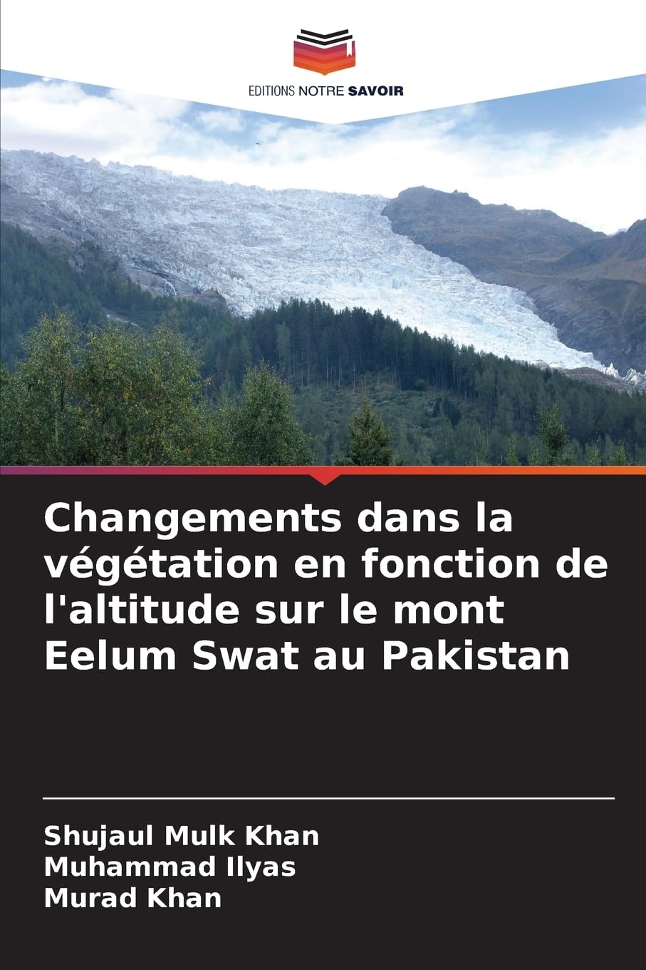 Changements dans la végétation en fonction de l'altitude sur le mont Eelum Swat au Pakistan Natural Sciences