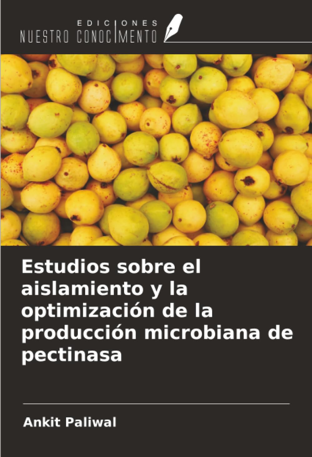 Estudios sobre el aislamiento y la optimización de la producción microbiana de pectinasa Law