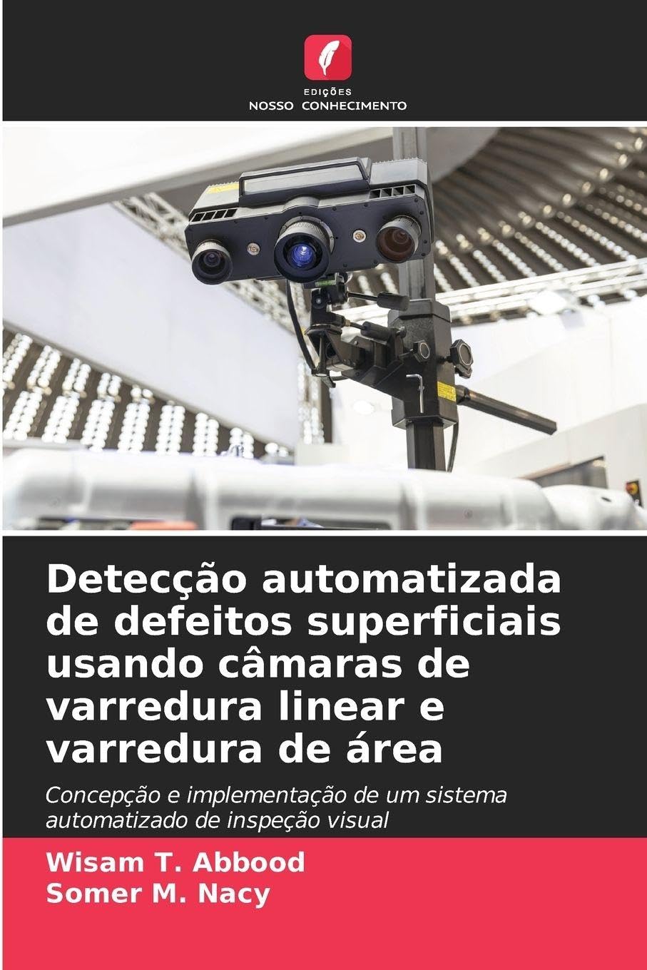 Detecção automatizada de defeitos superficiais usando câmaras de varredura linear e varredura de área Business & Technology
