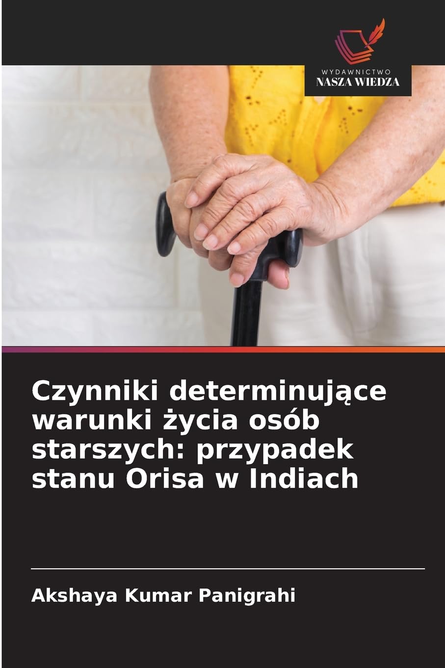 Czynniki determinuj¿ce warunki ¿ycia osób starszych: przypadek stanu Orisa w Indiach Law