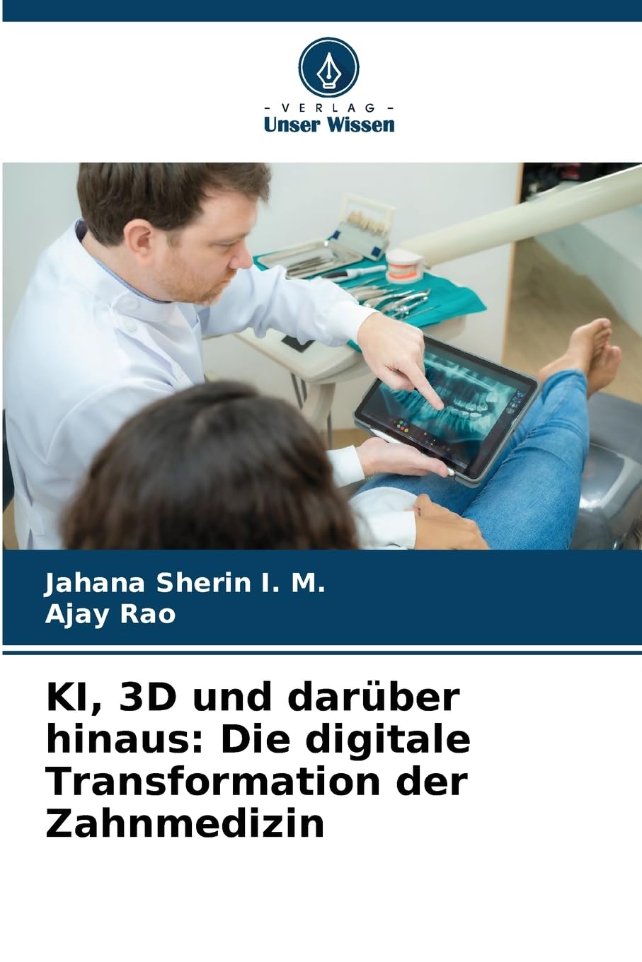 KI, 3D und darüber hinaus: Die digitale Transformation der Zahnmedizin Medicine
