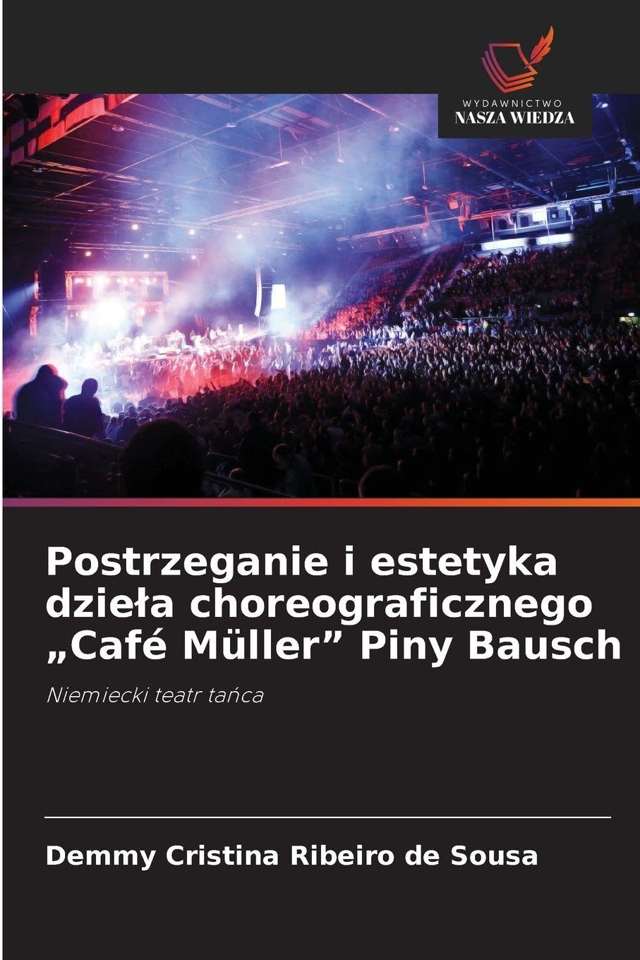 Postrzeganie i estetyka dzie¿a choreograficznego "Café Müller" Piny Bausch Law