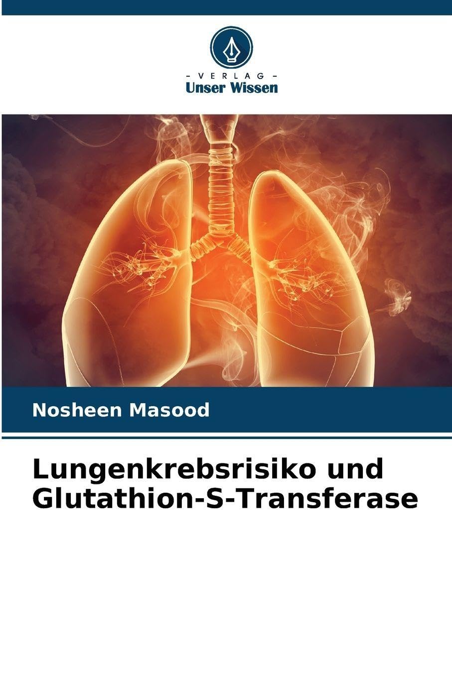 Lungenkrebsrisiko und Glutathion-S-Transferase Natural Sciences