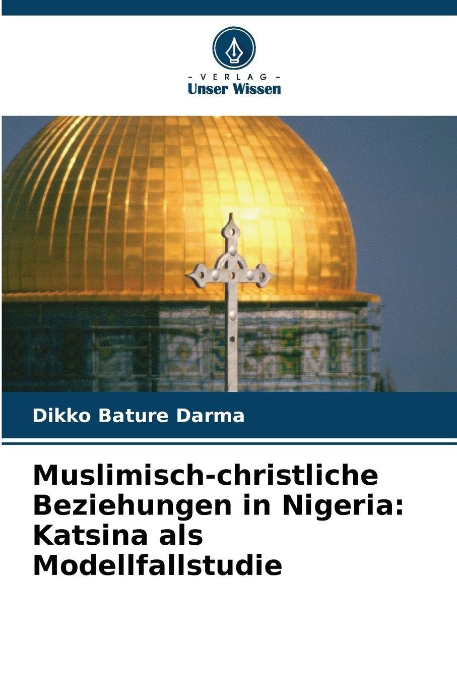 Muslimisch-christliche Beziehungen in Nigeria: Katsina als Modellfallstudie Law