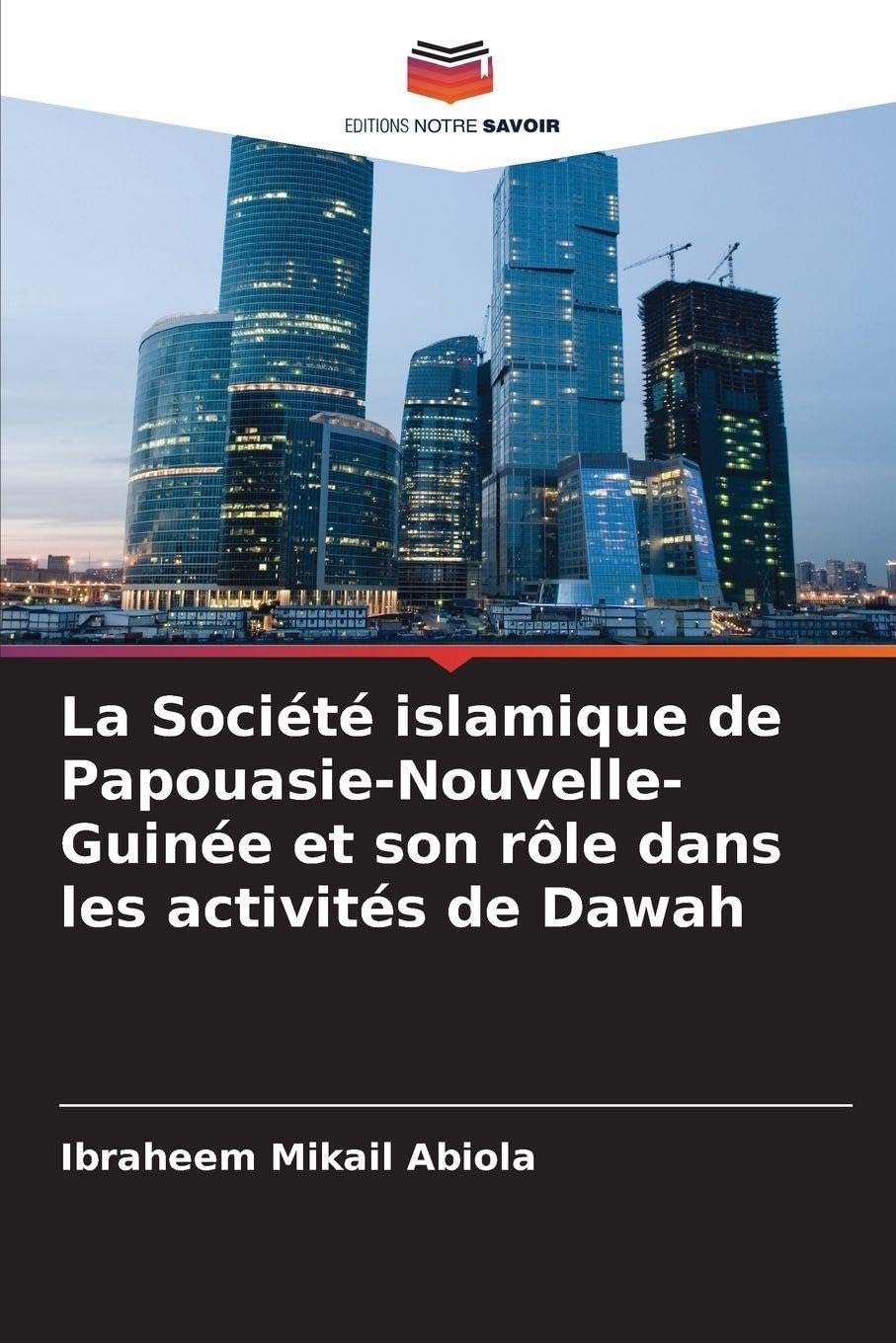 La Société islamique de Papouasie-Nouvelle-Guinée et son rôle dans les activités de Dawah Politics & History