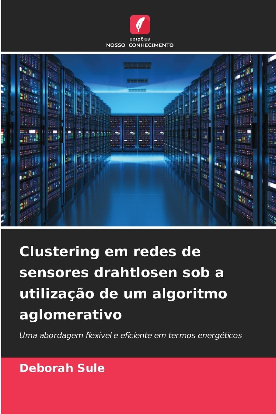 Clustering em redes de sensores drahtlosen sob a utilização de um algoritmo aglomerativo Computer Science