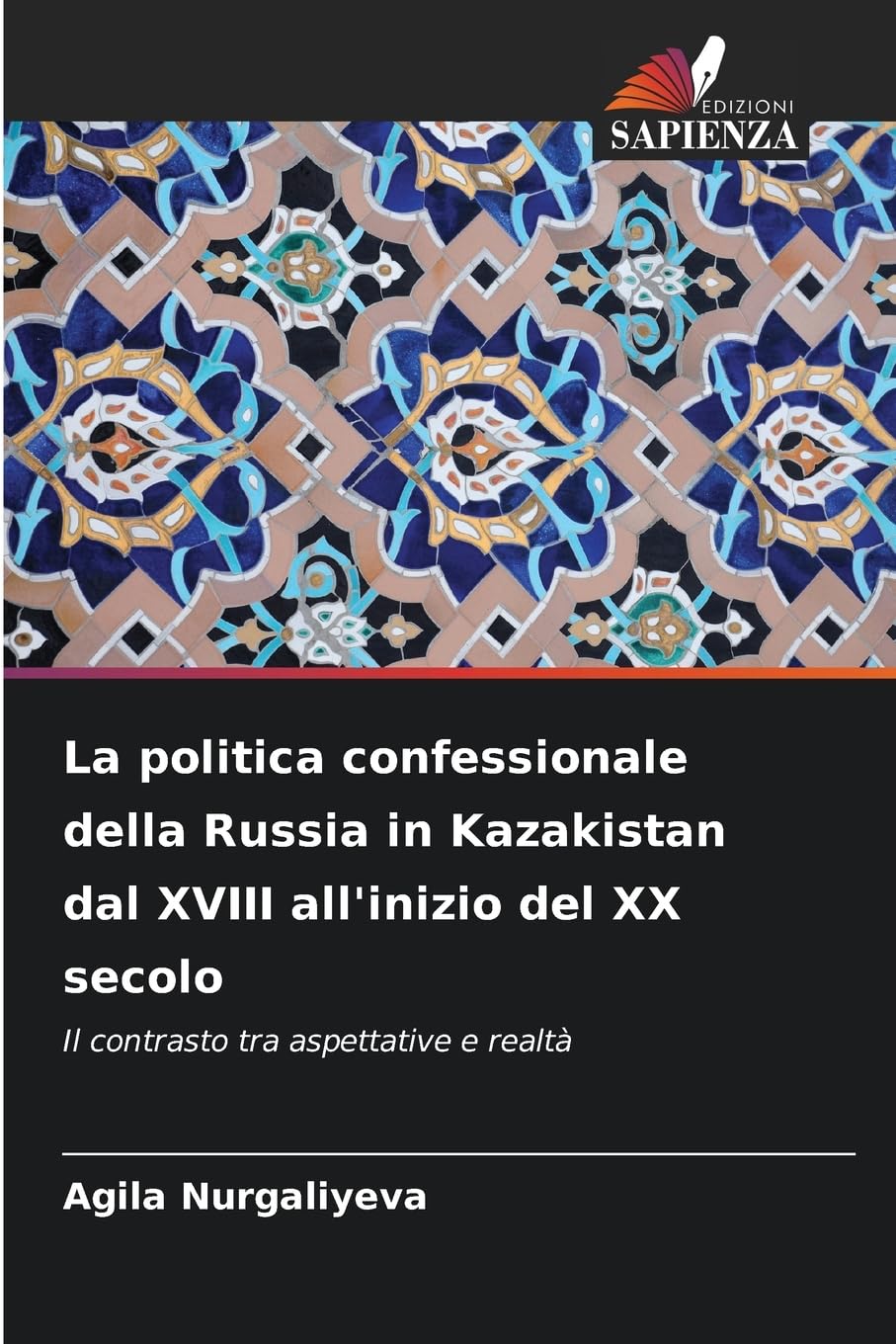 La politica confessionale della Russia in Kazakistan dal XVIII all'inizio del XX secolo Politics & History