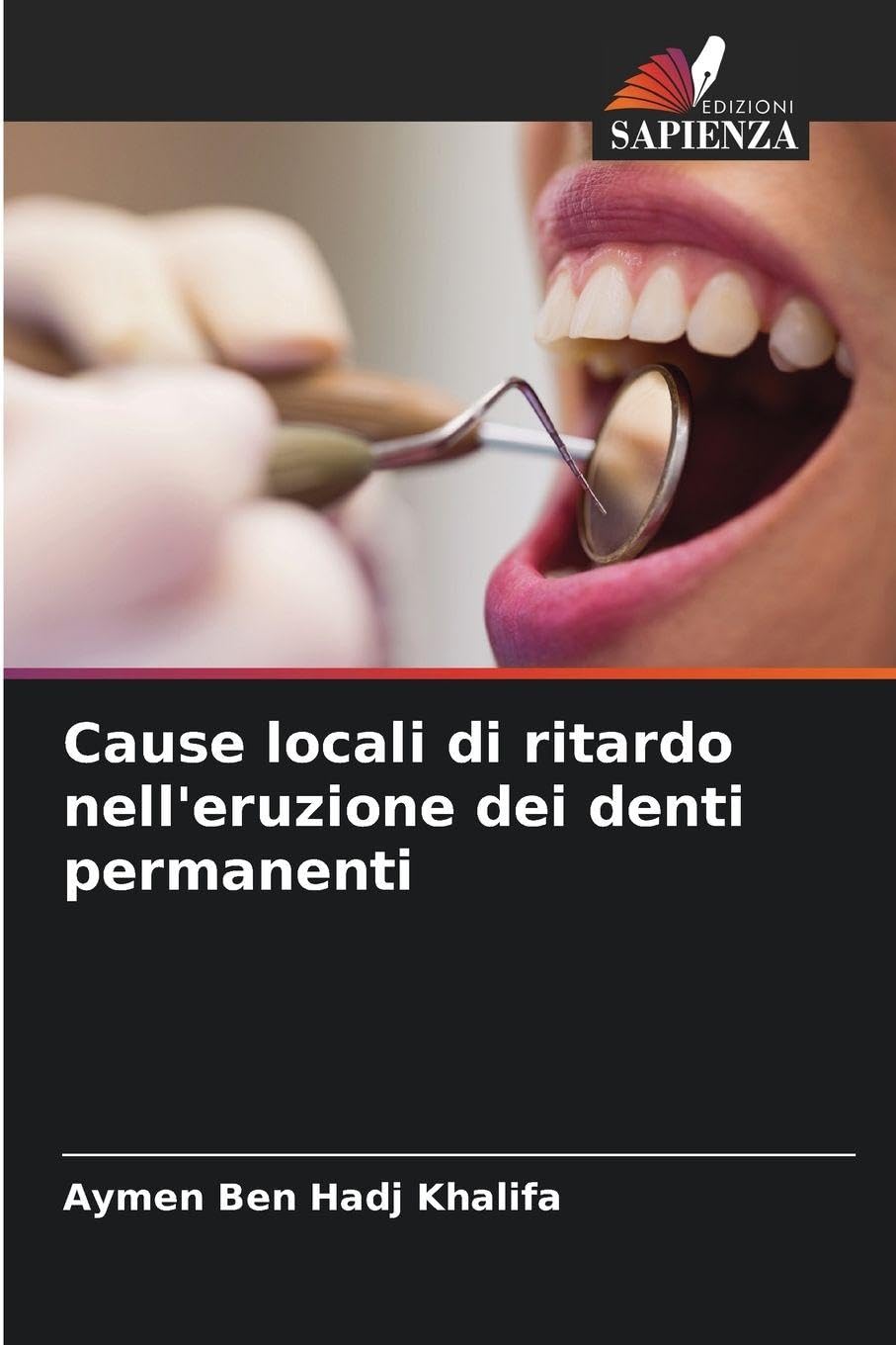 Cause locali di ritardo nell'eruzione dei denti permanenti Medicine