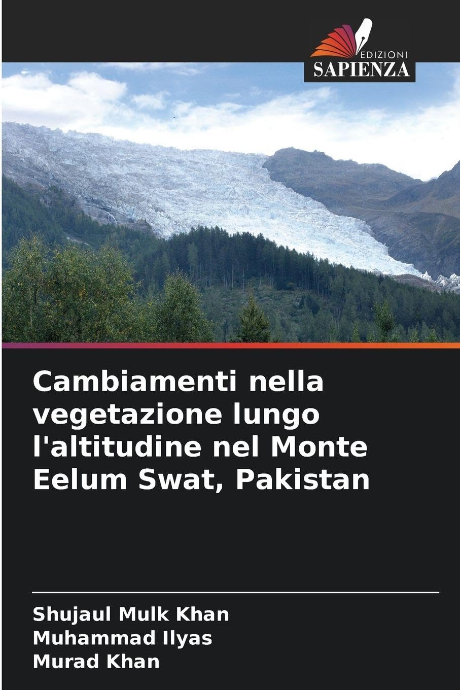 Cambiamenti nella vegetazione lungo l'altitudine nel Monte Eelum Swat, Pakistan Natural Sciences
