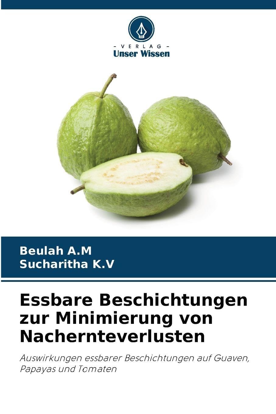 Essbare Beschichtungen zur Minimierung von Nachernteverlusten Natural Sciences