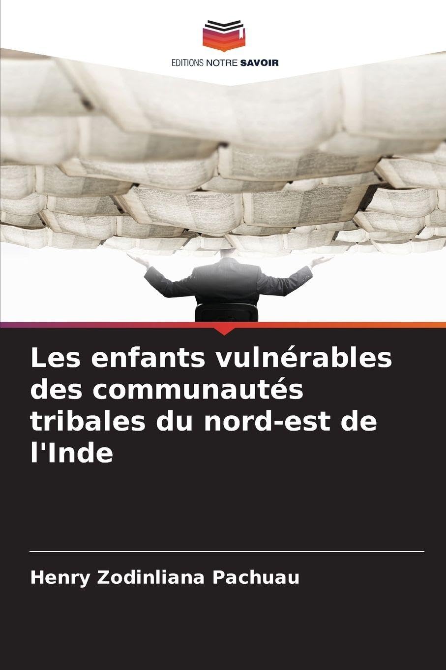 Les enfants vulnérables des communautés tribales du nord-est de l'Inde Social Sciences