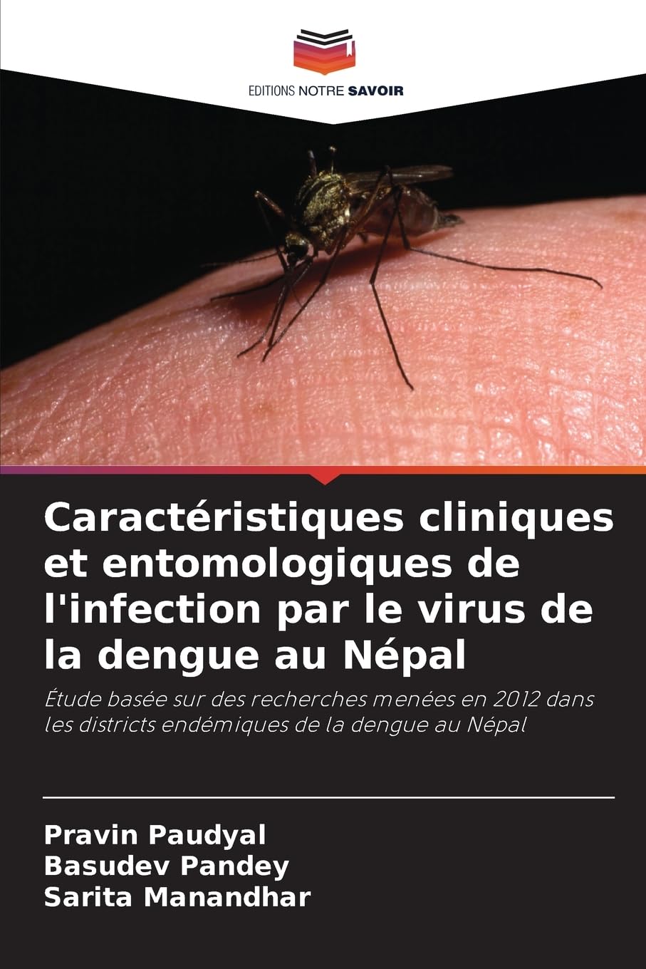 Caractéristiques cliniques et entomologiques de l'infection par le virus de la dengue au Népal Natural Sciences
