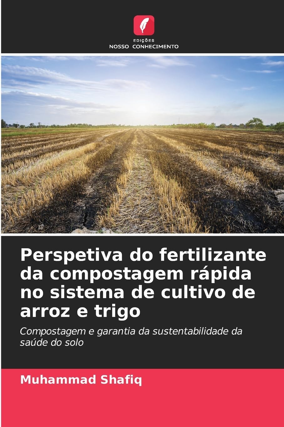 Perspetiva do fertilizante da compostagem rápida no sistema de cultivo de arroz e trigo Natural Sciences