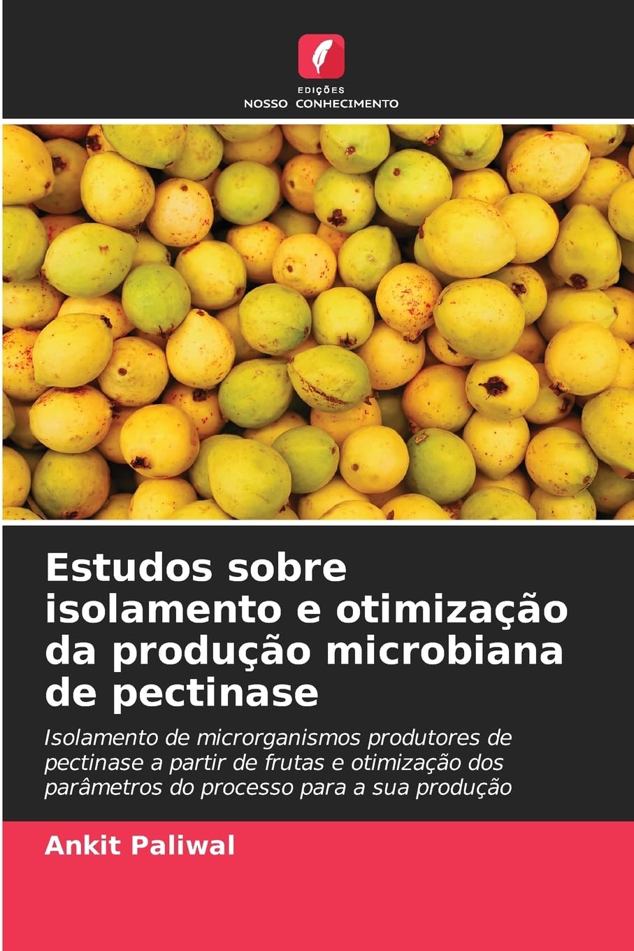 Estudos sobre isolamento e otimização da produção microbiana de pectinase Law