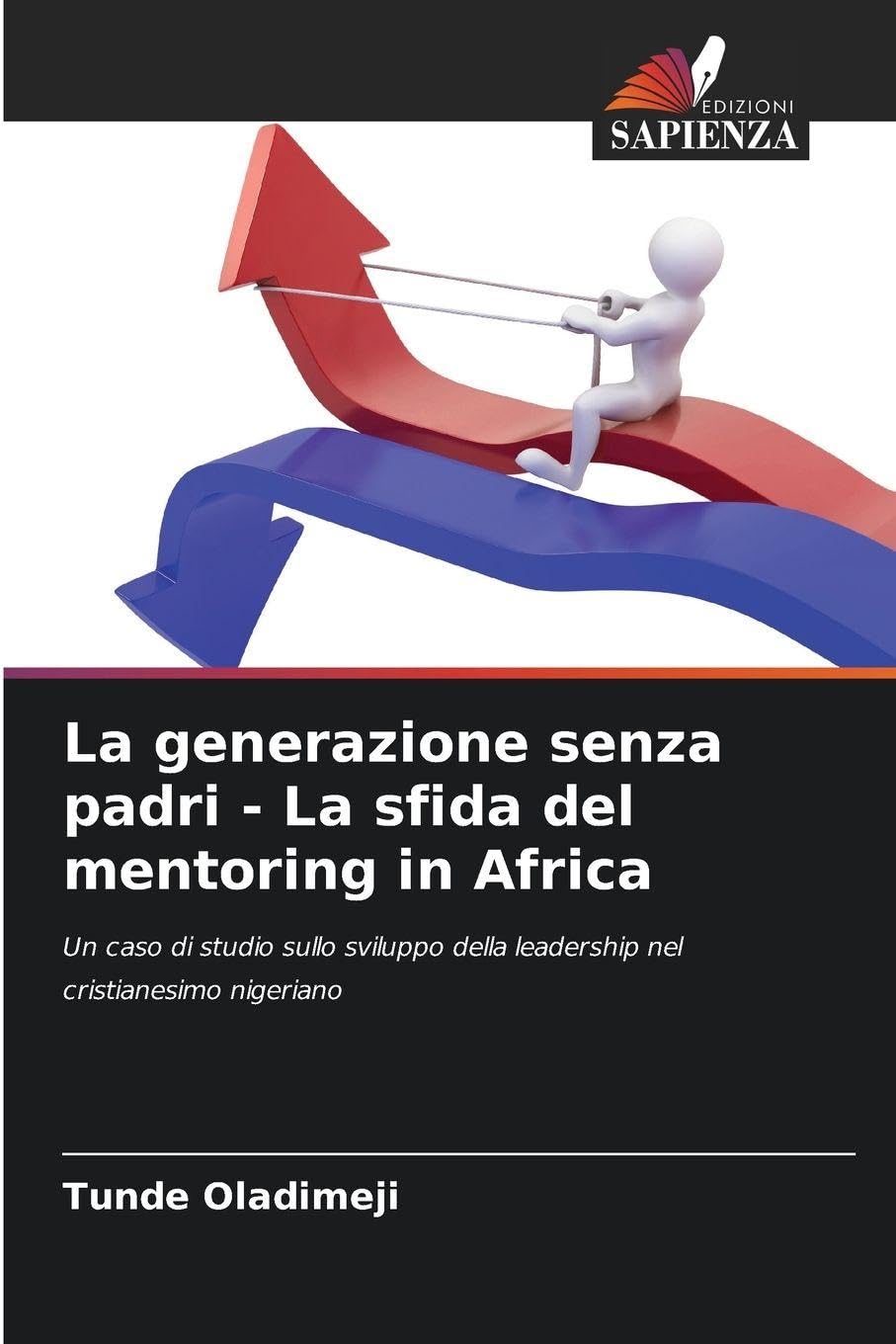 La generazione senza padri - La sfida del mentoring in Africa Religion & Esotericism