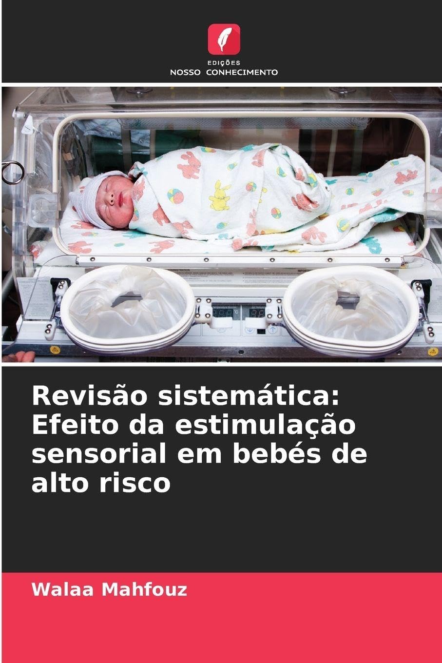 Revisão sistemática: Efeito da estimulação sensorial em bebés de alto risco Medicine