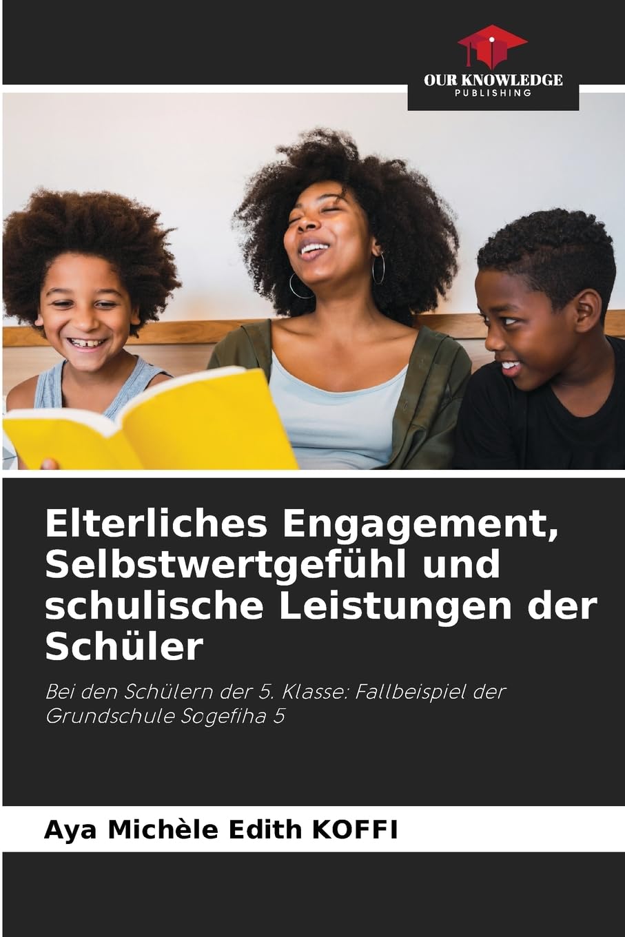 Elterliches Engagement, Selbstwertgefühl und schulische Leistungen der Schüler Psychology
