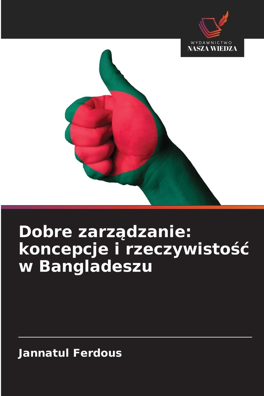 Dobre zarz¿dzanie: koncepcje i rzeczywisto¿¿ w Bangladeszu Law