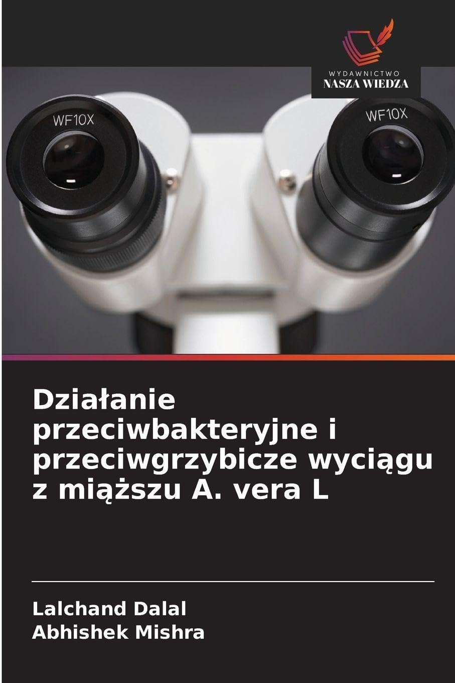 Dzia¿anie przeciwbakteryjne i przeciwgrzybicze wyci¿gu z mi¿¿szu A. vera L Natural Sciences