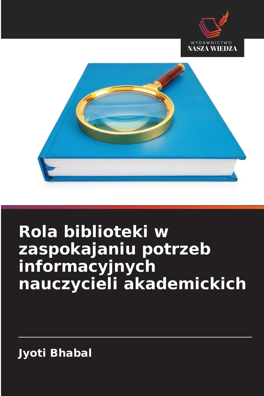 Rola biblioteki w zaspokajaniu potrzeb informacyjnych nauczycieli akademickich Business, Finance & Career