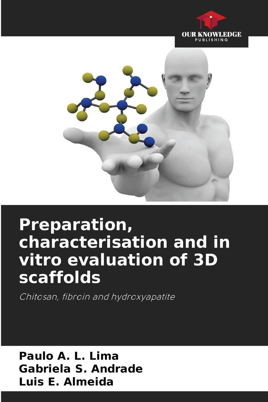 Preparation, characterisation and in vitro evaluation of 3D scaffolds Business & Technology