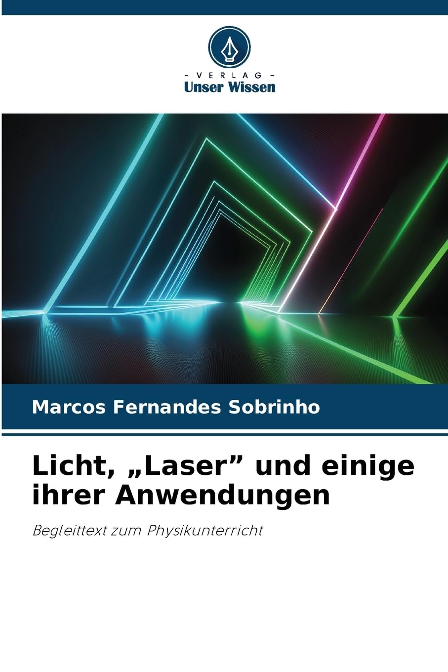 Licht, "Laser" und einige ihrer Anwendungen Natural Sciences