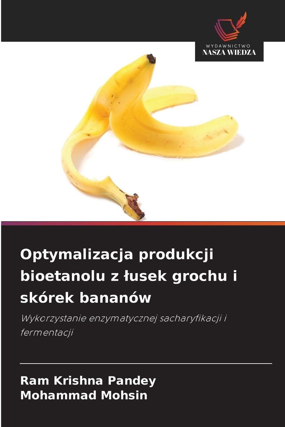 Optymalizacja produkcji bioetanolu z ¿usek grochu i skórek bananów Business & Technology