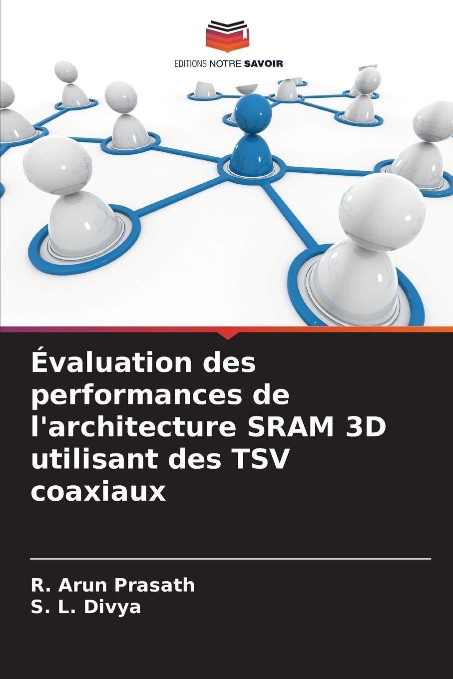 Évaluation des performances de l'architecture SRAM 3D utilisant des TSV coaxiaux Business & Technology