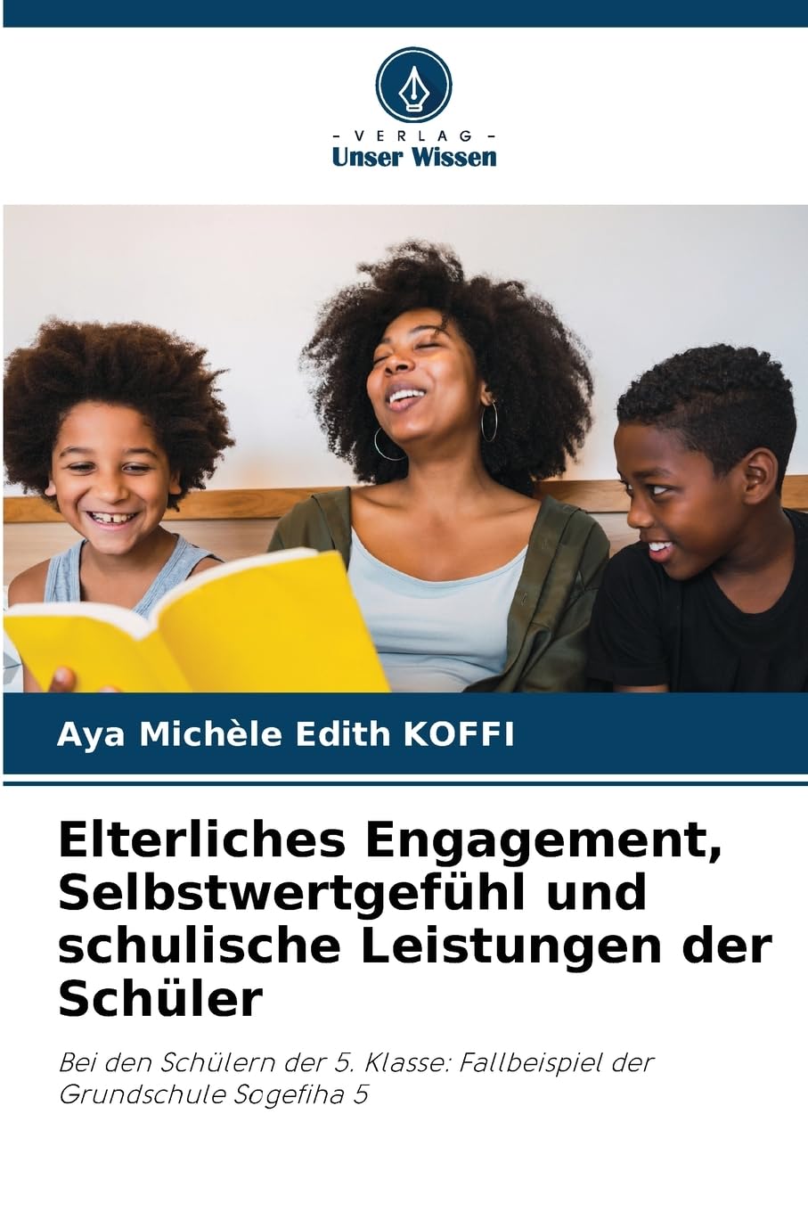 Elterliches Engagement, Selbstwertgefühl und schulische Leistungen der Schüler Psychology