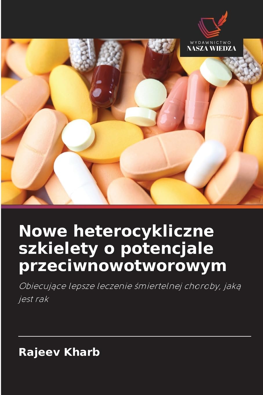 Nowe heterocykliczne szkielety o potencjale przeciwnowotworowym Medicine