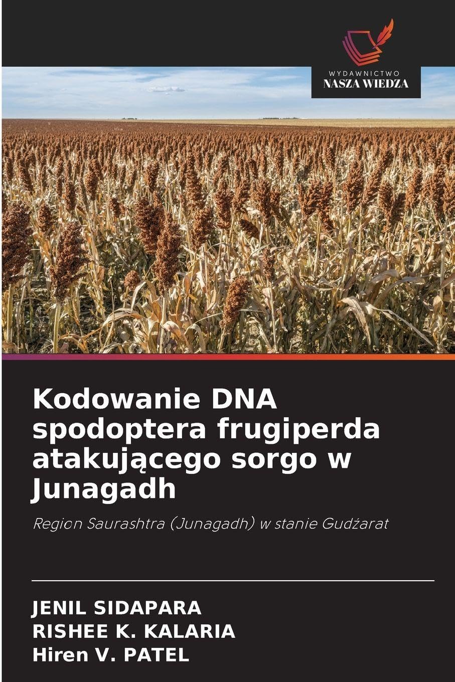 Kodowanie DNA spodoptera frugiperda atakuj¿cego sorgo w Junagadh Media & Communication