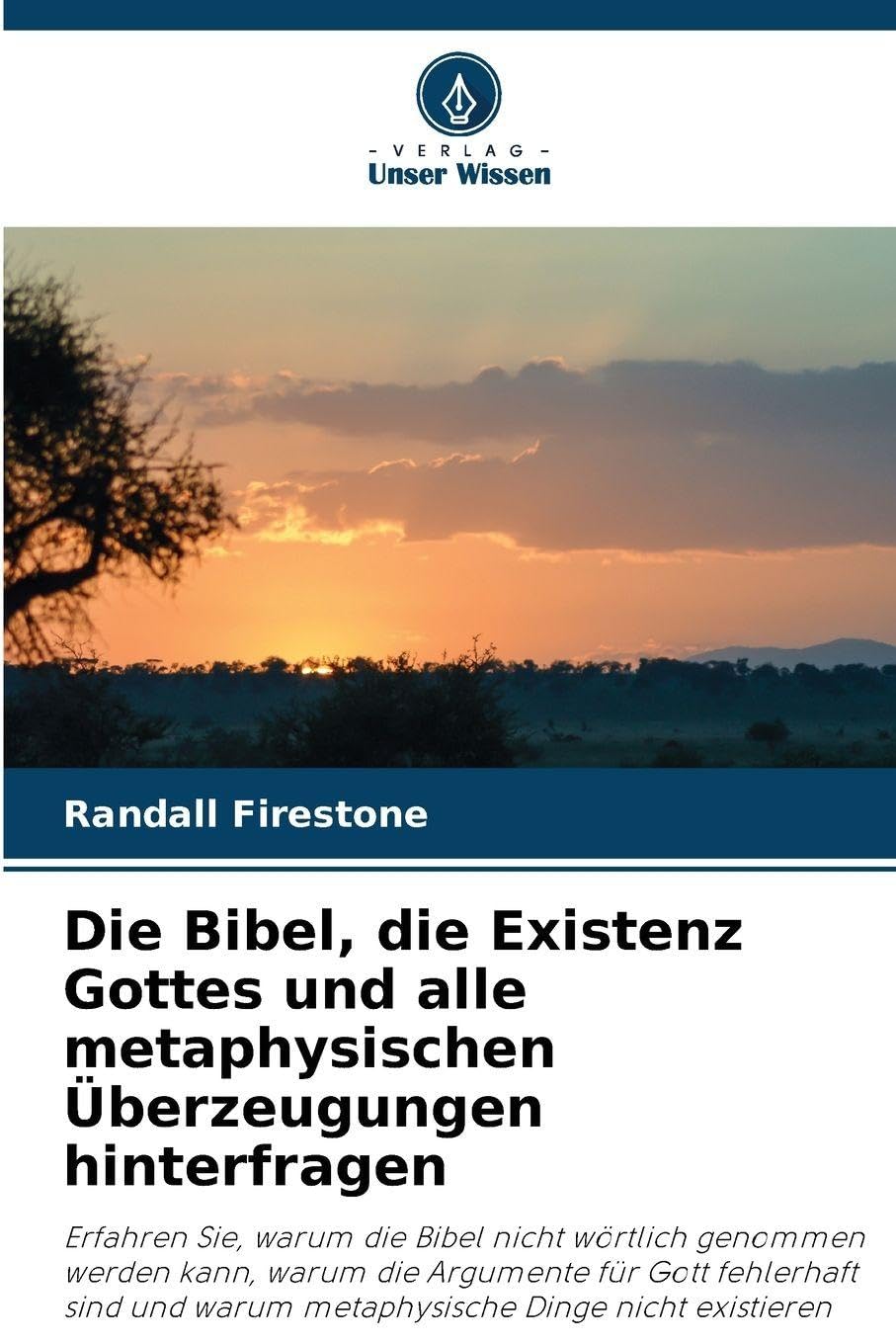 Die Bibel, die Existenz Gottes und alle metaphysischen Überzeugungen hinterfragen Philosophy