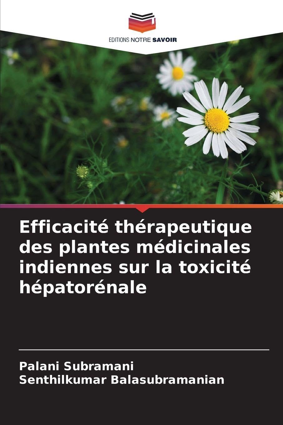 Efficacité thérapeutique des plantes médicinales indiennes sur la toxicité hépatorénale Natural Sciences