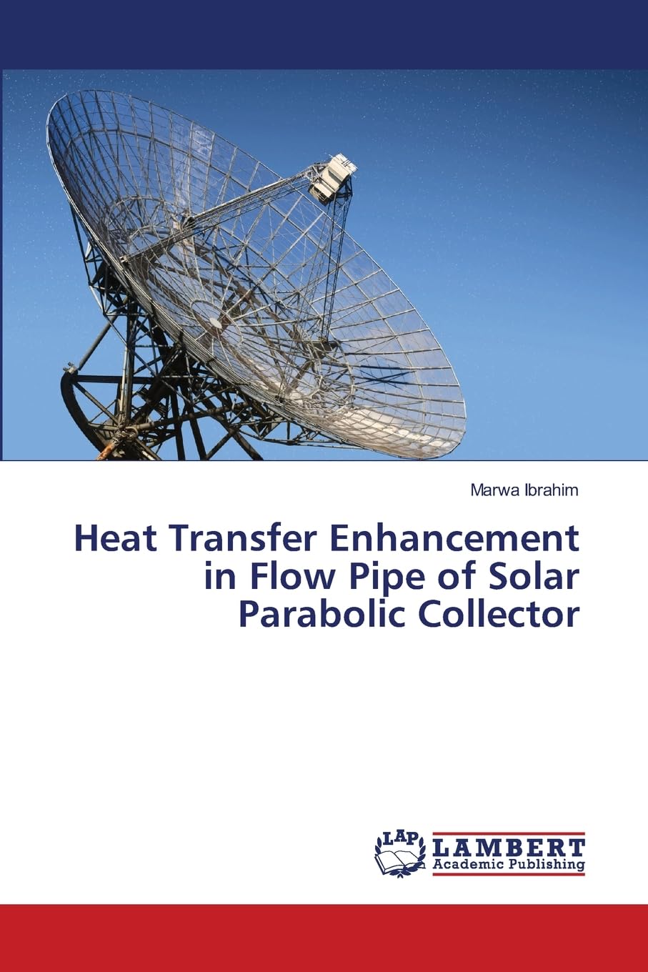 Heat Transfer Enhancement in Flow Pipe of Solar Parabolic Collector Professional & Reference Books