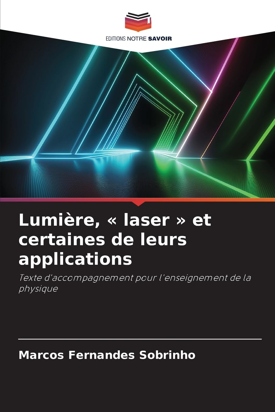 Lumière, « laser » et certaines de leurs applications: Texte d'accompagnement pour l'enseignement de la physique.DE Books
