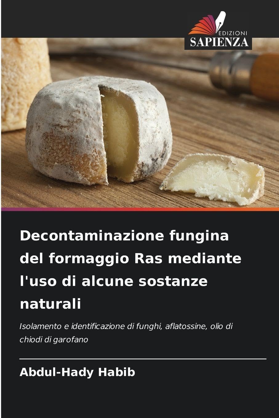 Decontaminazione fungina del formaggio Ras mediante l'uso di alcune sostanze naturali Natural Sciences