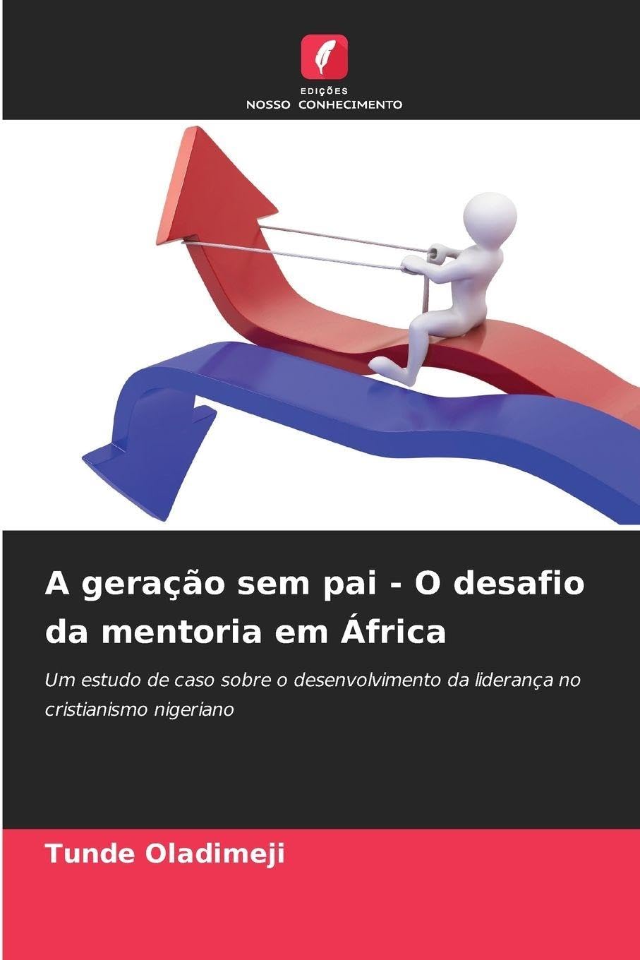 A geração sem pai - O desafio da mentoria em África Religion & Esotericism
