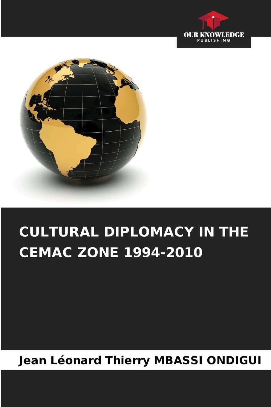 CULTURAL DIPLOMACY IN THE CEMAC ZONE 1994-2010 Reference Books
