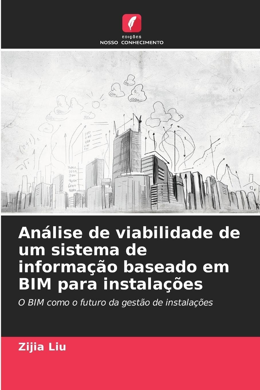 Análise de viabilidade de um sistema de informação baseado em BIM para instalações Business & Technology