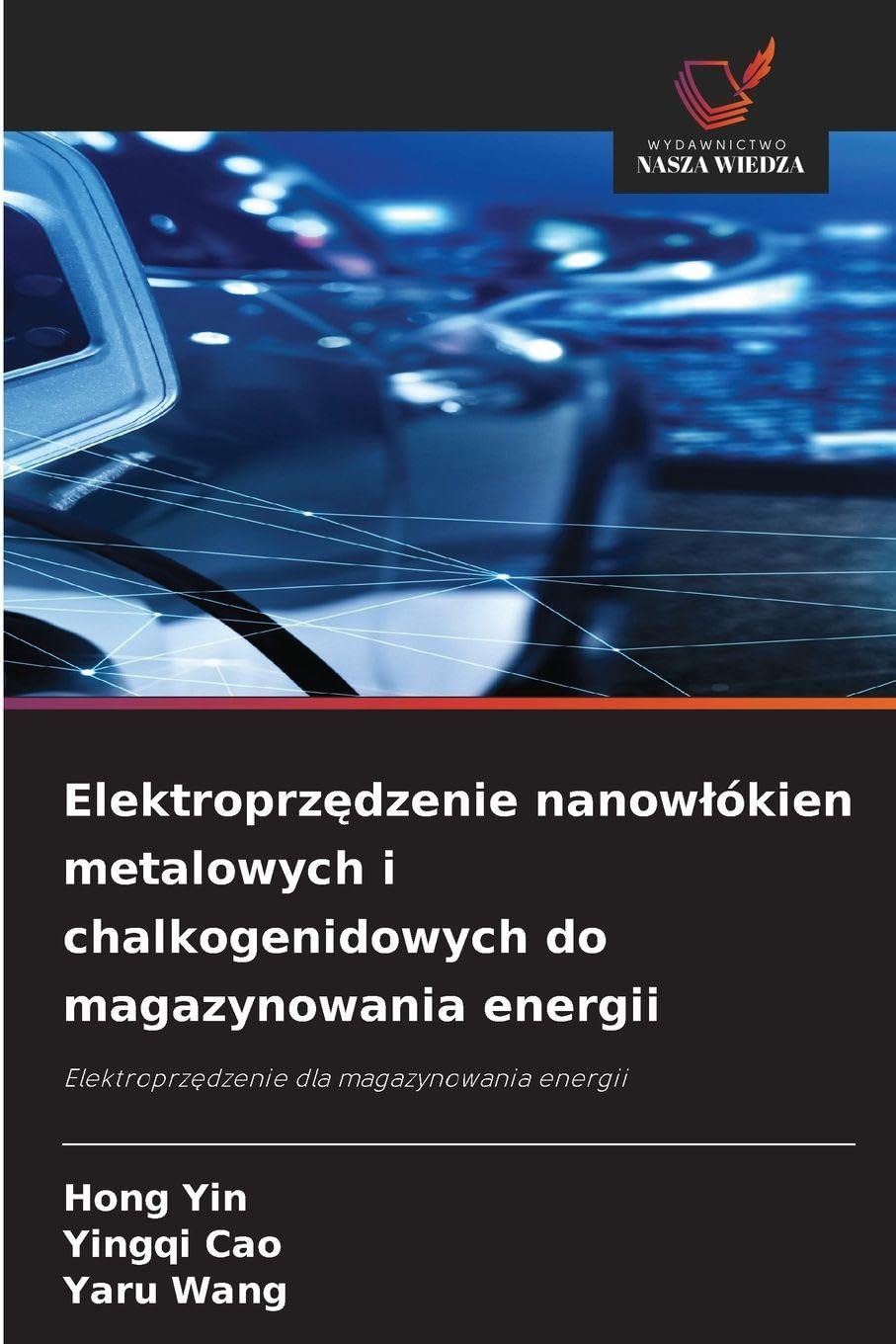 Elektroprz¿dzenie nanow¿ókien metalowych i chalkogenidowych do magazynowania energii Natural Sciences