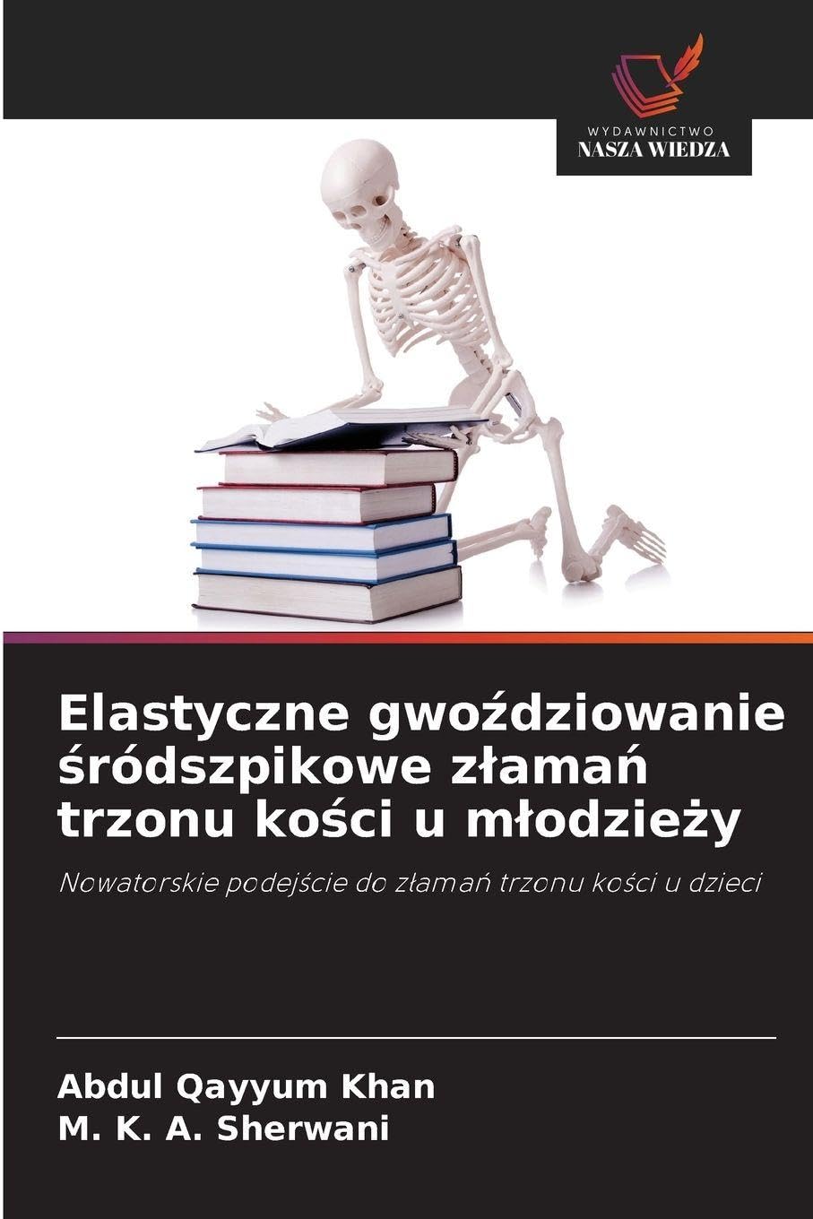 Elastyczne gwo¿dziowanie ¿ródszpikowe z¿ama¿ trzonu ko¿ci u m¿odzie¿y Medicine