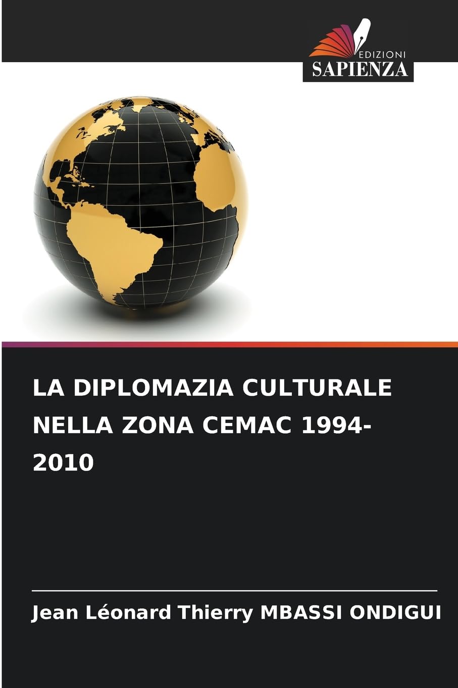 LA DIPLOMAZIA CULTURALE NELLA ZONA CEMAC 1994-2010 Reference Books
