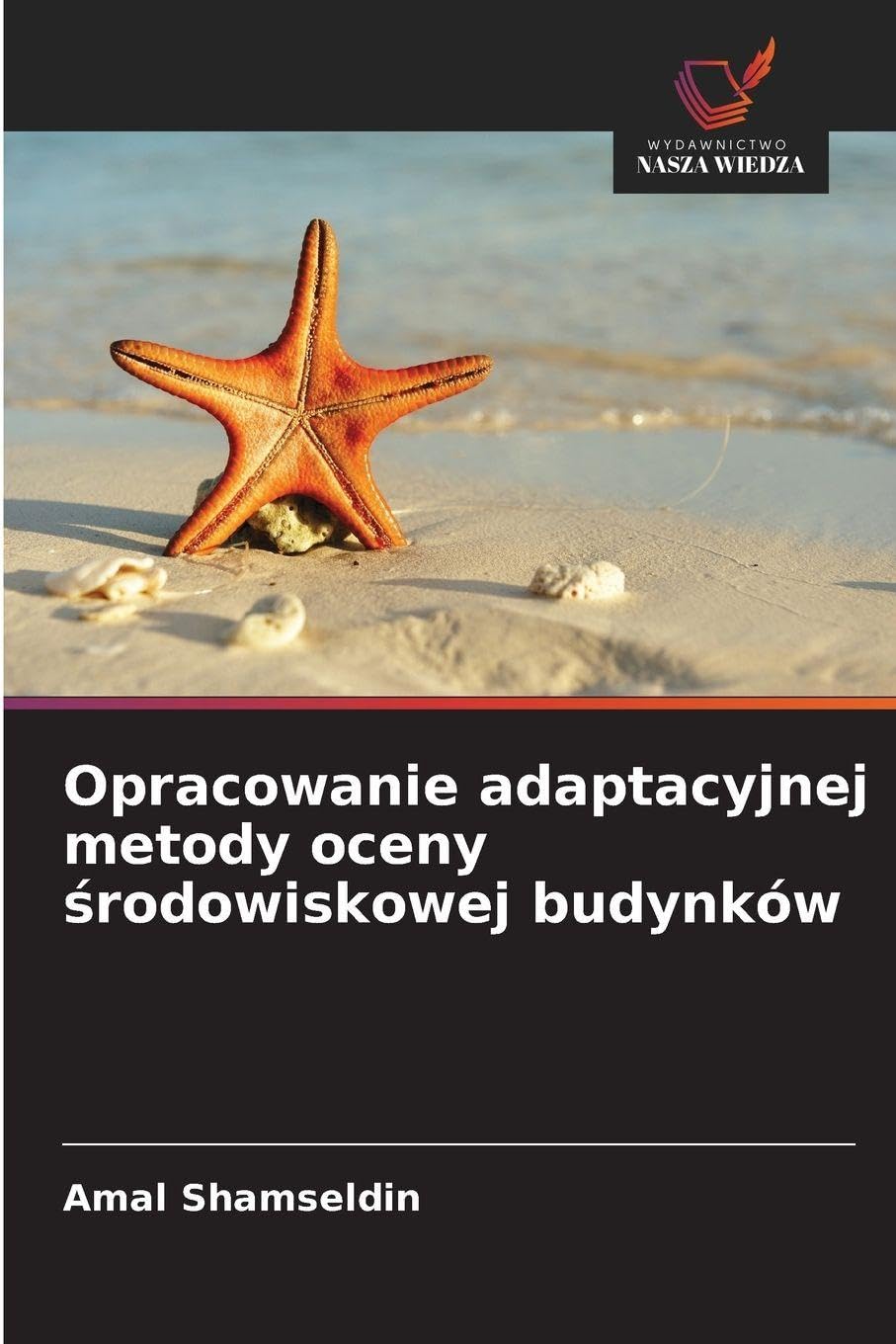 Opracowanie adaptacyjnej metody oceny ¿rodowiskowej budynków Architecture