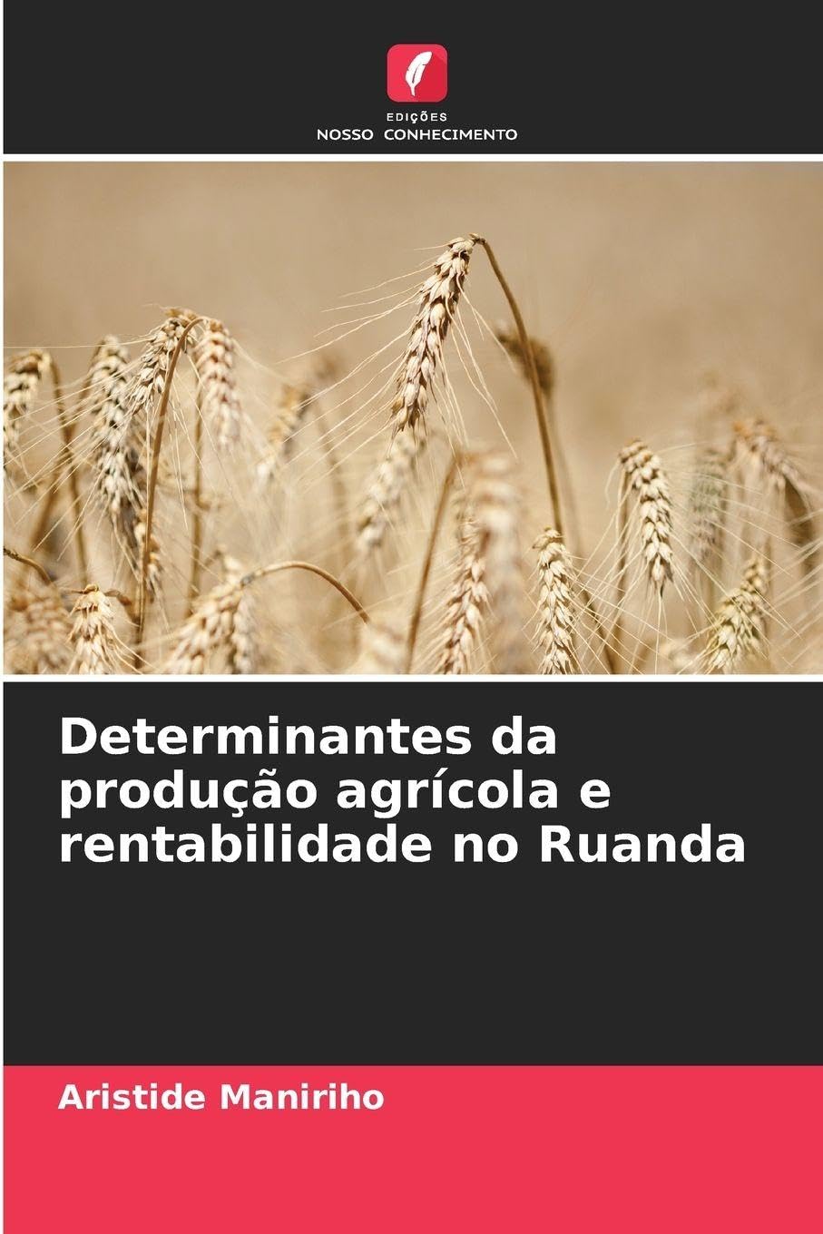 Determinantes da produção agrícola e rentabilidade no Ruanda Natural Sciences