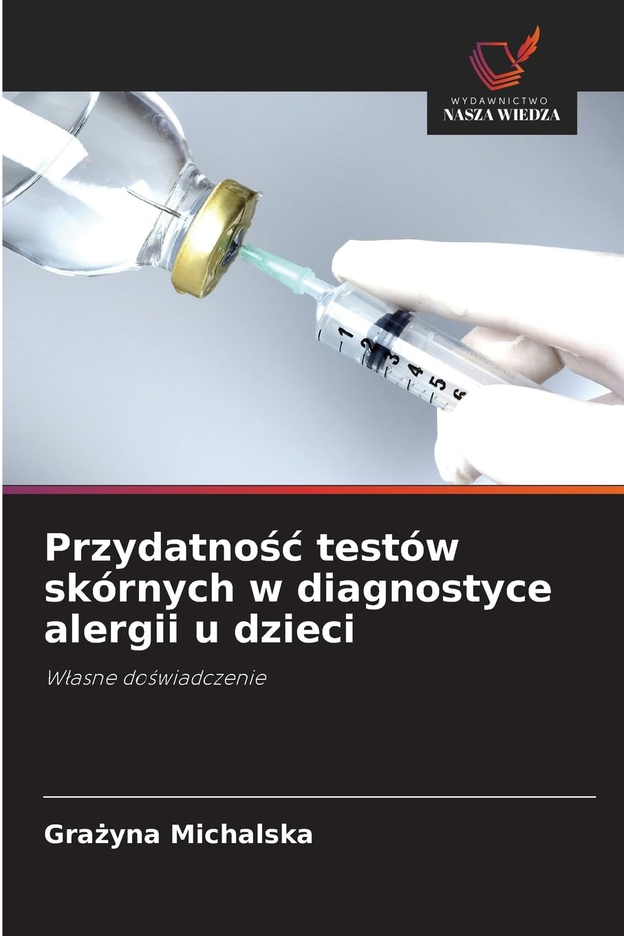 Przydatno¿¿ testów skórnych w diagnostyce alergii u dzieci Medicine