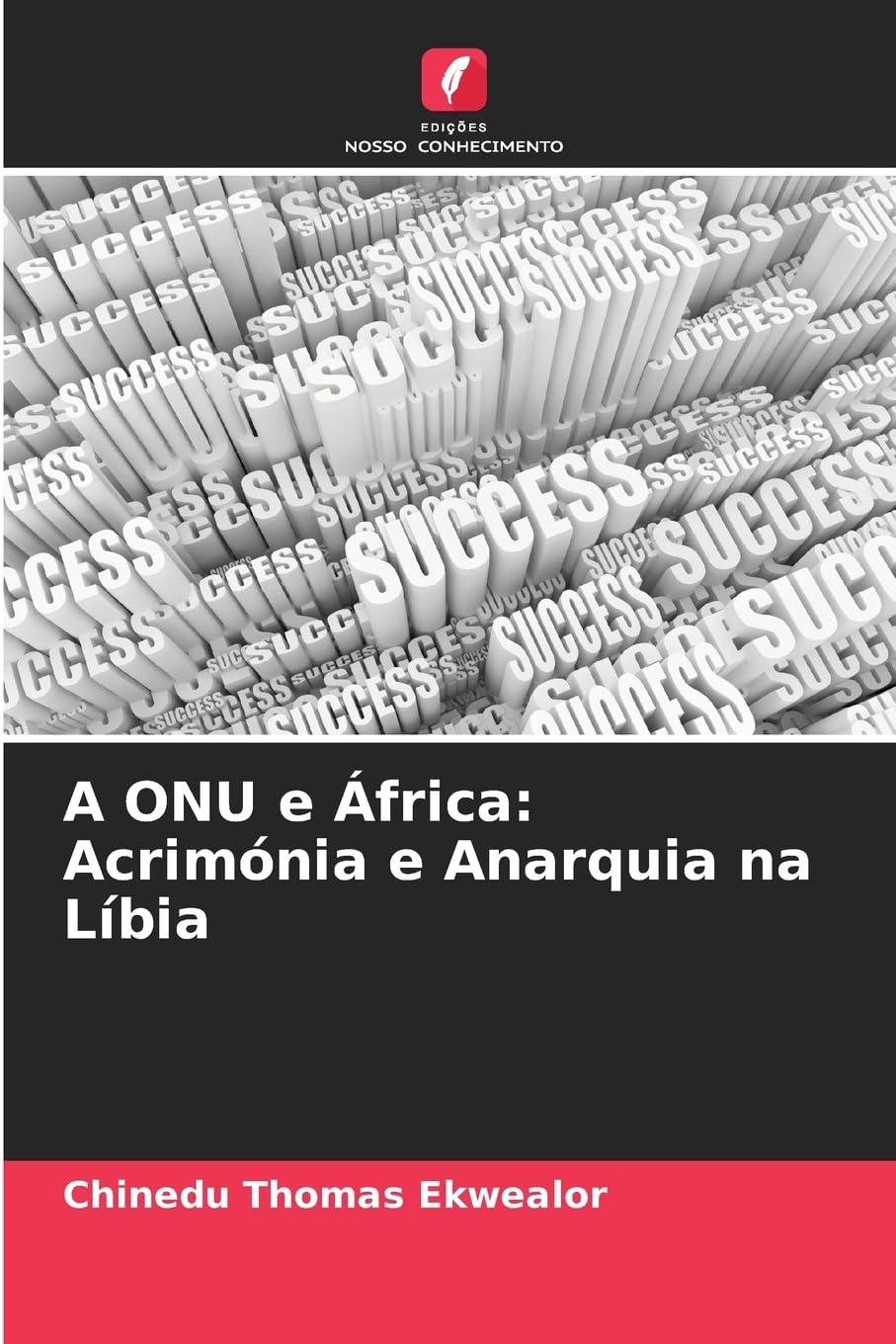 A ONU e África: Acrimónia e Anarquia na Líbia Law