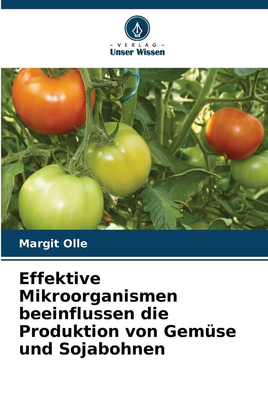 Effektive Mikroorganismen beeinflussen die Produktion von Gemüse und Sojabohnen Natural Sciences