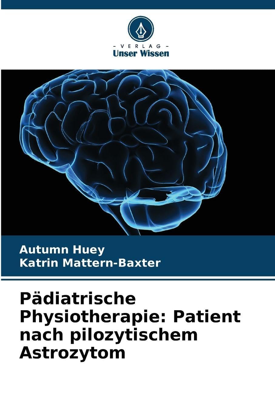 Pädiatrische Physiotherapie: Patient nach pilozytischem Astrozytom Medicine