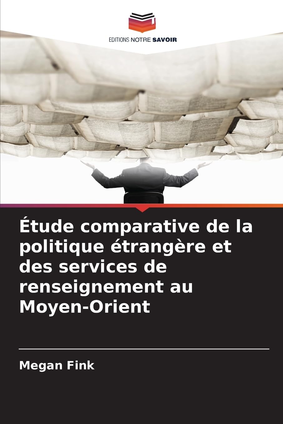 Étude comparative de la politique étrangère et des services de renseignement au Moyen-Orient Law